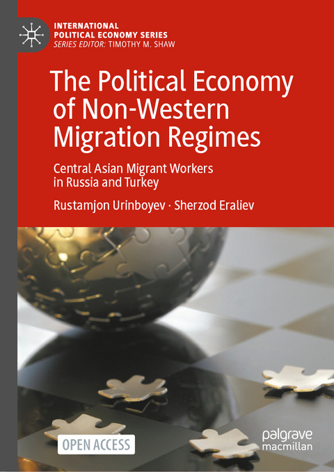 The Political Economy of Non-Western Migration Regimes - Rustamjon Urinboyev, Sherzod Eraliev