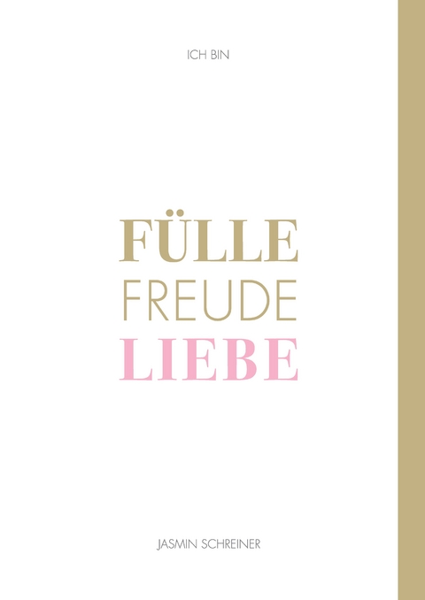 Fülle Freude Liebe - Jasmin Schreiner