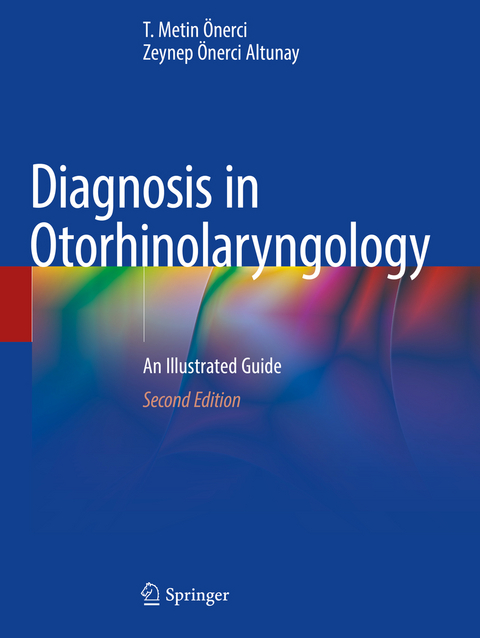 Diagnosis in Otorhinolaryngology - T. Metin Önerci, Zeynep Önerci Altunay