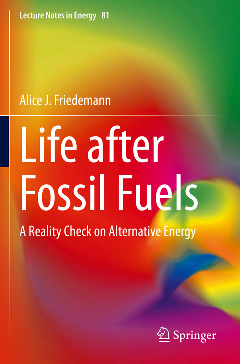 Life after Fossil Fuels - Alice J. Friedemann