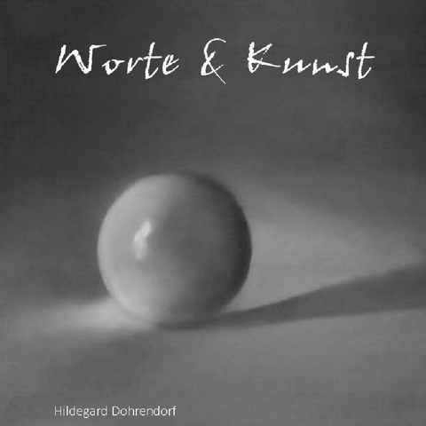 Worte & Kunst - Hildegard Dohrendorf