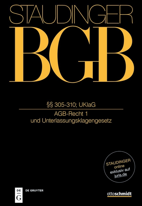 J. von Staudingers Kommentar zum Bürgerlichen Gesetzbuch mit Einführungsgesetz... / §§ 305-310; UKlaG - 