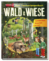 Mein Taschenlampenbuch Wald & Wiese