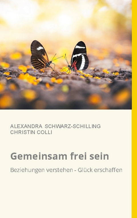 Gemeinsam frei sein - Alexandra Schwarz-Schilling, Christin Colli