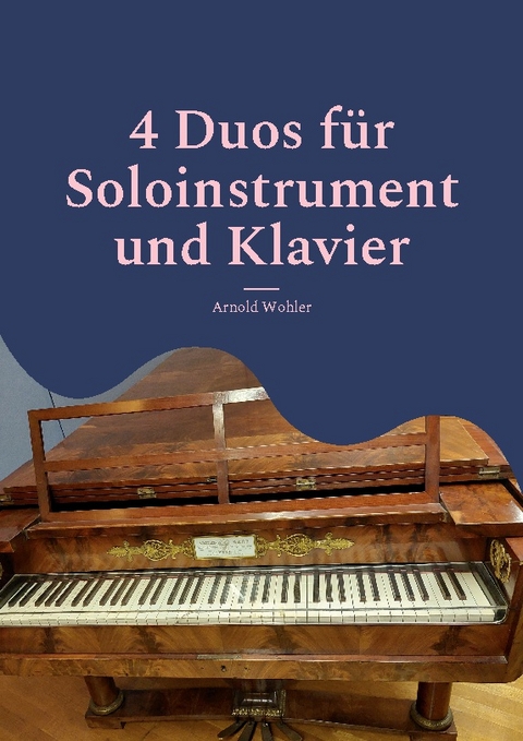 4 Duos für Soloinstrument und Klavier - Arnold Wohler