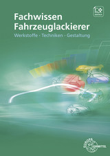 Fachwissen Fahrzeuglackierer - Bernhard Steidle, Helmut Sirtl