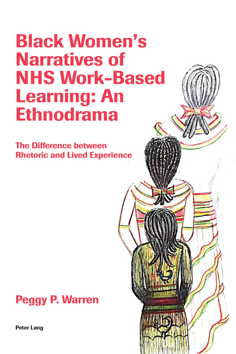 Black Women’s Narratives of NHS Work-Based Learning: An Ethnodrama - Peggy Warren