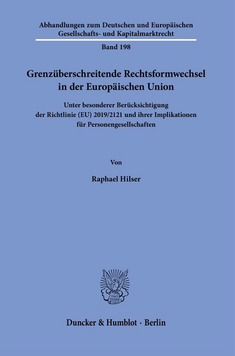 Grenzüberschreitende Rechtsformwechsel in der Europäischen Union. - Raphael Hilser