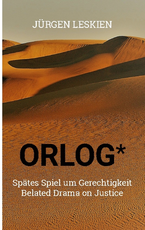 ORLOG - Spätes Spiel um Gerechtigkeit - Jürgen Leskien