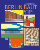 Berlin baut - Leander Zerwer