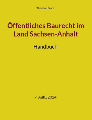 Öffentliches Baurecht im Land Sachsen-Anhalt - Thorsten Franz