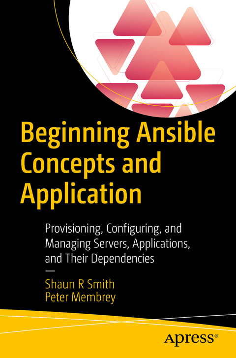 Beginning Ansible Concepts and Application - Shaun R Smith, Peter Membrey