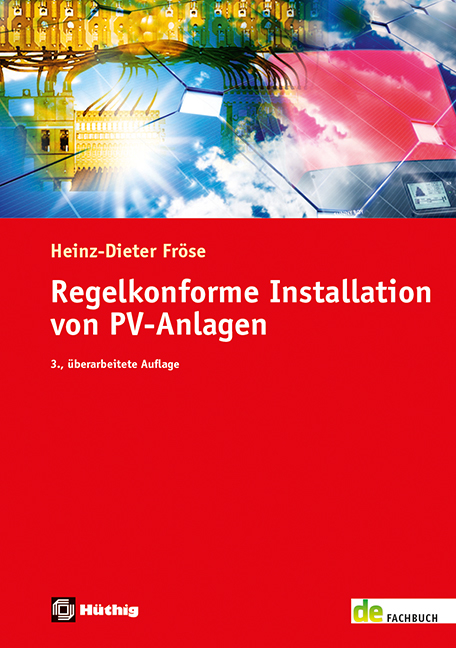 Regelkonforme Installation von PV-Anlagen - Heinz-Dieter Fröse