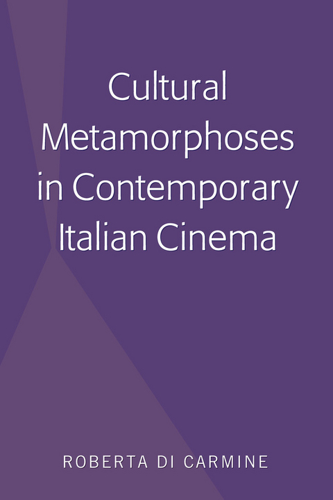 Cultural Metamorphoses in Contemporary Italian Cinema - Roberta Di Carmine