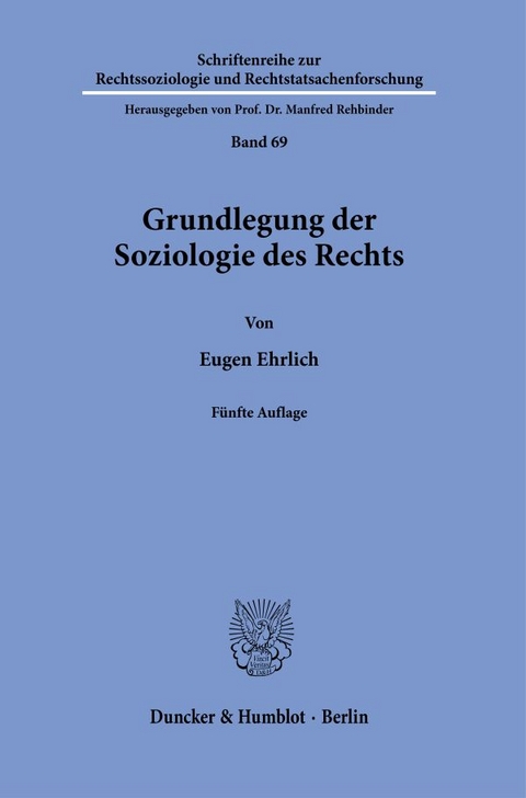 Grundlegung der Soziologie des Rechts. - Eugen Ehrlich