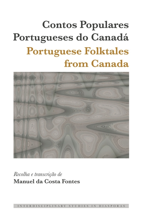 Contos Populares Portugueses do Canadá / Portuguese Folktales from Canada - Manuel da Costa Fontes