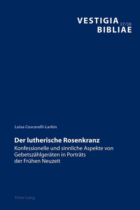 Der lutherische Rosenkranz - Luisa Coscarelli-Larkin