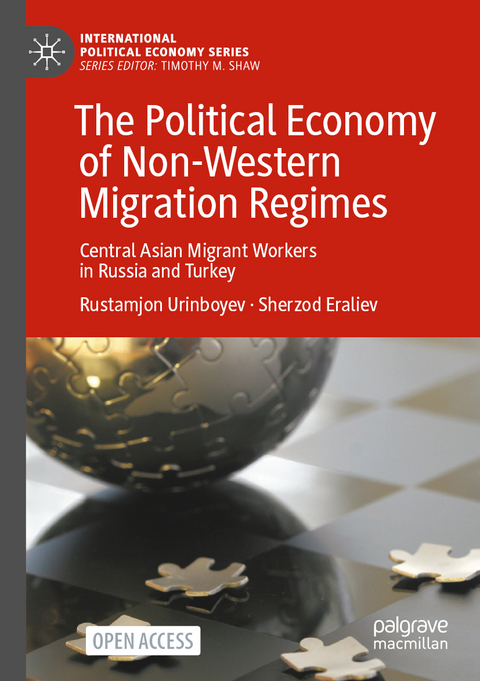 The Political Economy of Non-Western Migration Regimes - Rustamjon Urinboyev, Sherzod Eraliev
