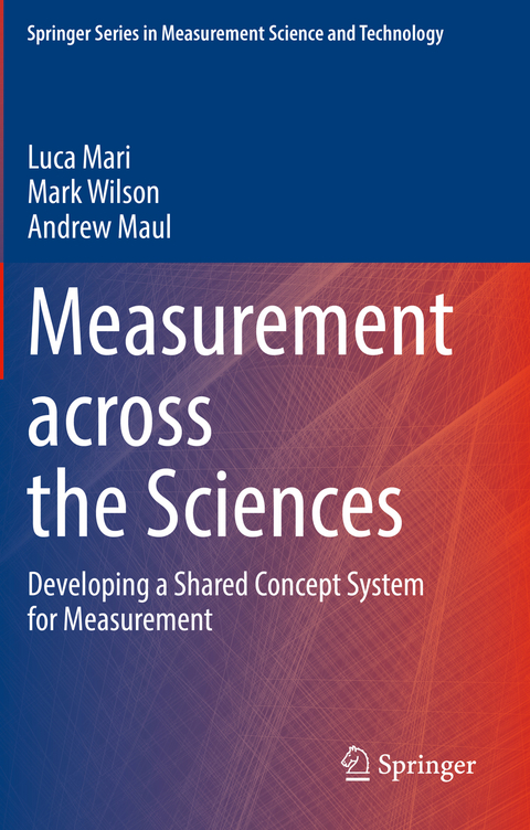 Measurement across the Sciences - Luca Mari, Mark Wilson, Andrew Maul