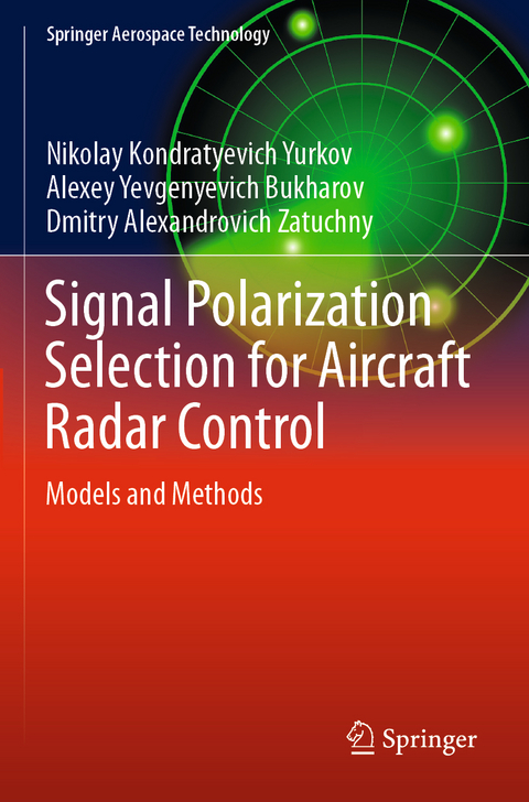 Signal Polarization Selection for Aircraft Radar Control - Nikolay Kondratyevich Yurkov, Alexey Yevgenyevich Bukharov, Dmitry Alexandrovich Zatuchny