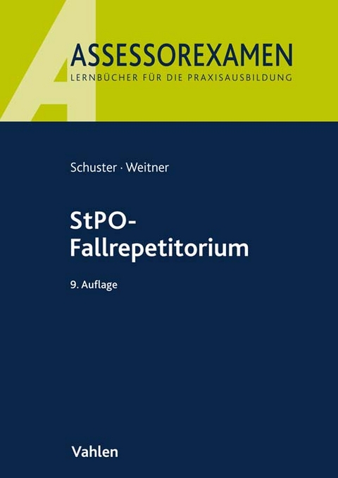 StPO-Fallrepetitorium - Thomas Schuster, Friedrich Weitner
