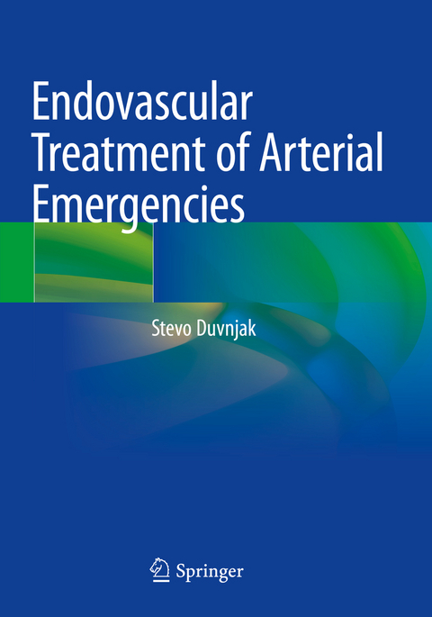 Endovascular Treatment of Arterial Emergencies - Stevo Duvnjak