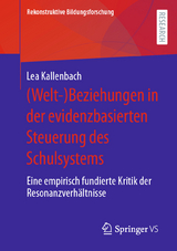 (Welt-)Beziehungen in der evidenzbasierten Steuerung des Schulsystems - Lea Kallenbach