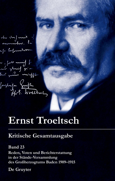 Ernst Troeltsch: Kritische Gesamtausgabe / Reden, Voten und Berichterstattung in der Stände-Versammlung des Großherzogtums Baden 1909–1915 - 