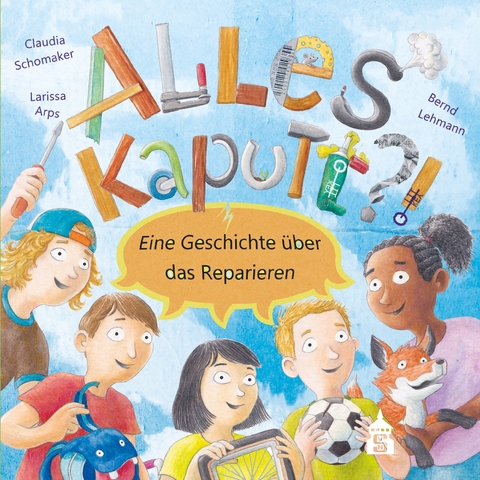 Alles kaputt?! - Claudia Schomaker, Larissa Arps