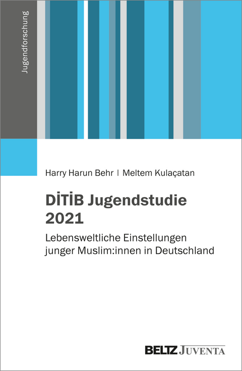 DİTİB Jugendstudie 2021 - Harry Harun Behr, Meltem Kulaçatan