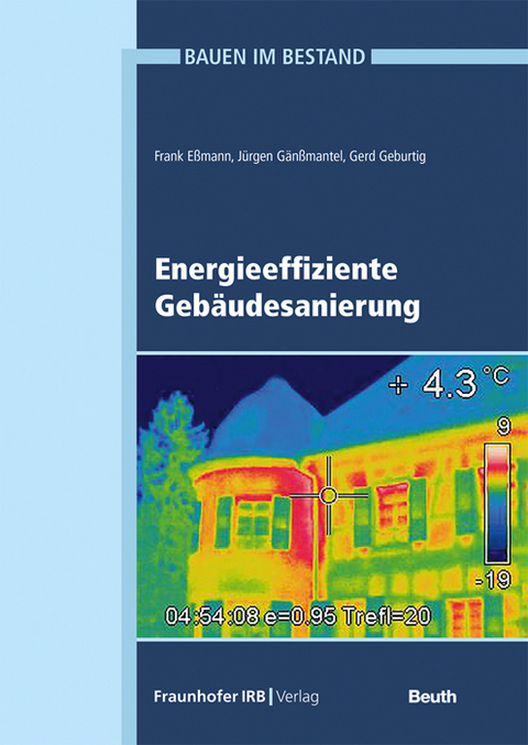 Energieeffiziente Gebäudesanierung - Frank Eßmann, Jürgen Gänßmantel, Gerd Geburtig