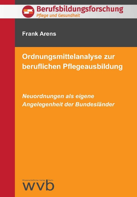 Ordnungsmittelanalyse zur beruflichen Pflegeausbildung - Frank Arens