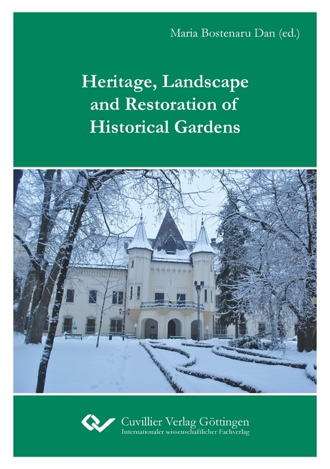 Heritage, Landscape and Restoration of Historical Gardens - Mirela Adriana Anghelache, Maria Bostenaru Dan, Attila Tóth, Albert Fekete, Jeroen de Vries, Pia Fricker, Hartmut Troll, Maria Beatrice Andreucci, Maria Chiara Pozzana, Cerasella Crăciun, Constantin Hostiuc, Atena-Ioana Gârjoabă, Ștefania-Roxana Halmagi