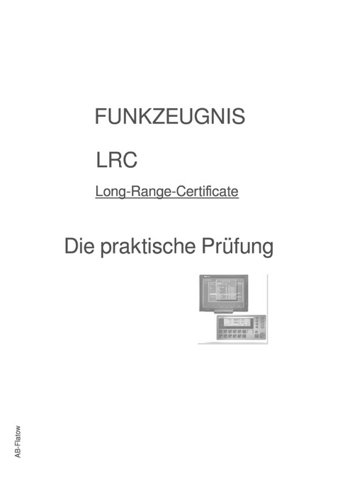 FUNKZEUGNIS-LRC - Die praktische Prüfung - A B-Flatow