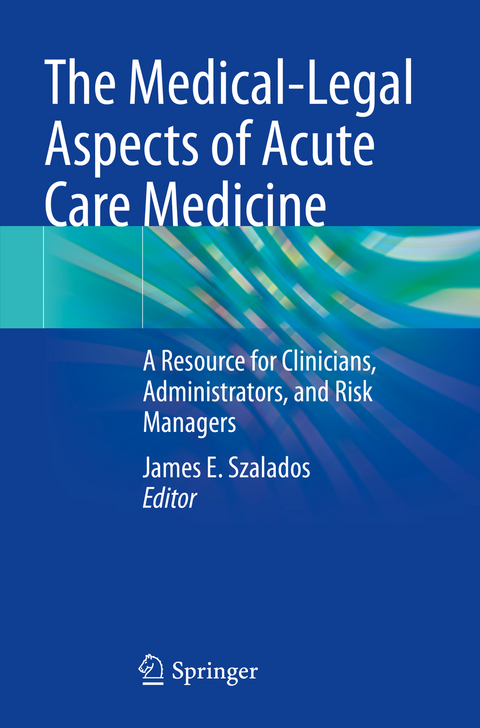 The Medical-Legal Aspects of Acute Care Medicine - 
