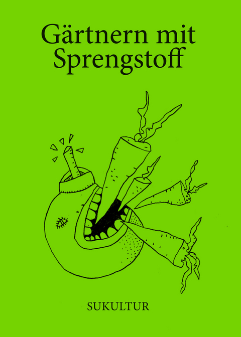 Gärtnern mit Sprengstoff - 