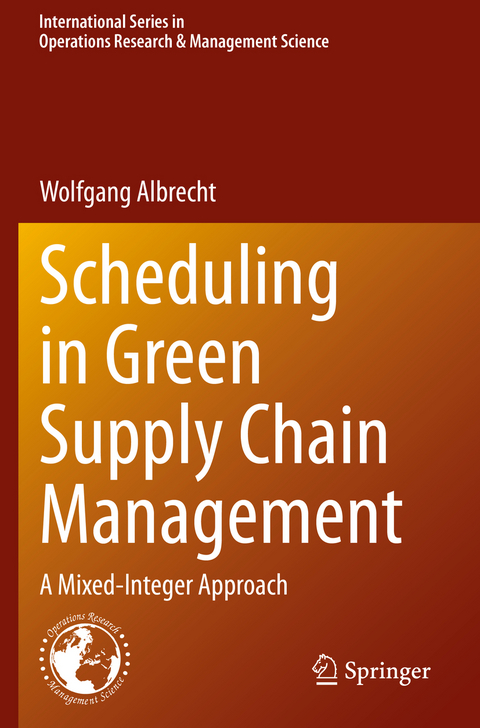 Scheduling in Green Supply Chain Management - Wolfgang Albrecht