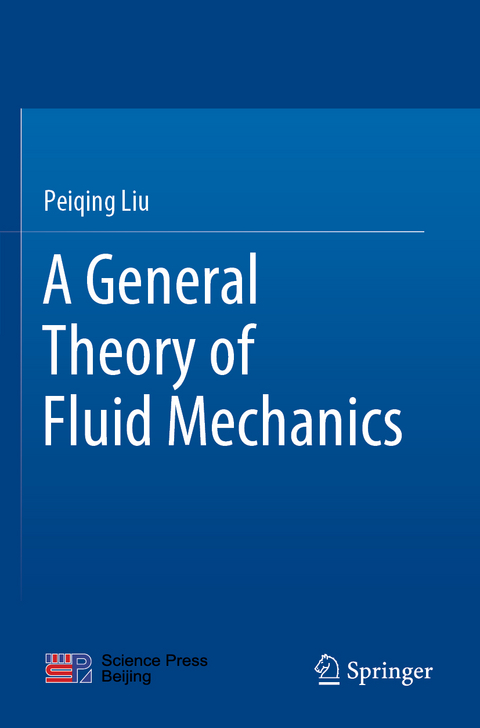 A General Theory of Fluid Mechanics - Peiqing Liu