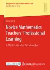 Novice Mathematics Teachers’ Professional Learning - Xiaoli Lu