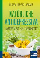 Natürliche Antidepressiva. Kompakt-Ratgeber - Wormer, Dr. med. Eberhard J.