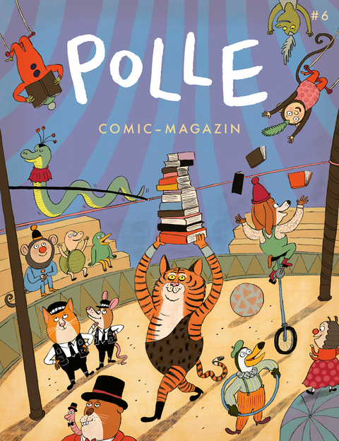 POLLE #6: Kindercomic-Magazin - Tor Freeman,  Mawil, Brecht Evens, Thomas Wellmann, Thijs Desmet, Wauter Mannaert, Dominik Wendland, Ferdinand Lutz, Ute Wegmann, Nicolas Mahler