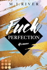 Fuck Perfection (Fuck-Perfection-Reihe 1) - M. J. River