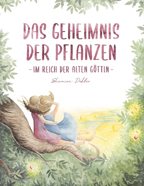 Das Geheimnis der Pflanzen - Shanice Dobler