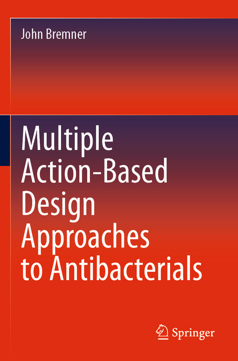Multiple Action-Based Design Approaches to Antibacterials - John Bremner