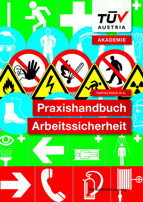 Praxishandbuch Arbeitssicherheit - Matzik Hellfried