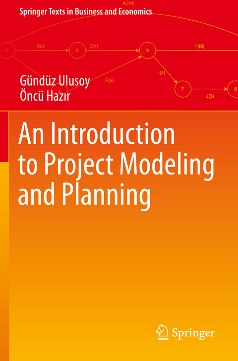 An Introduction to Project Modeling and Planning - Gündüz Ulusoy, Öncü Hazır