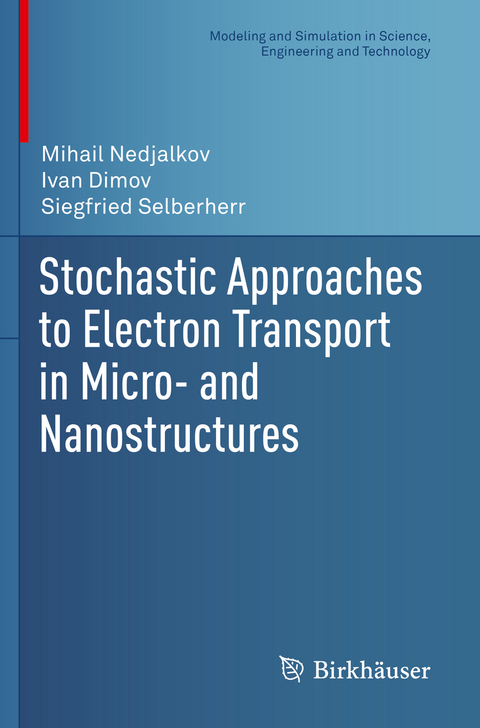 Stochastic Approaches to Electron Transport in Micro- and Nanostructures - Mihail Nedjalkov, Ivan Dimov, Siegfried Selberherr