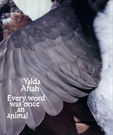 Every word was once an animal - Yalda Afsah