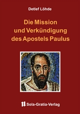 Die Mission und Verkündigung des Apostels Paulus - Detlef Löhde