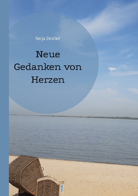 Neue Gedanken von Herzen - Seija Zeidler